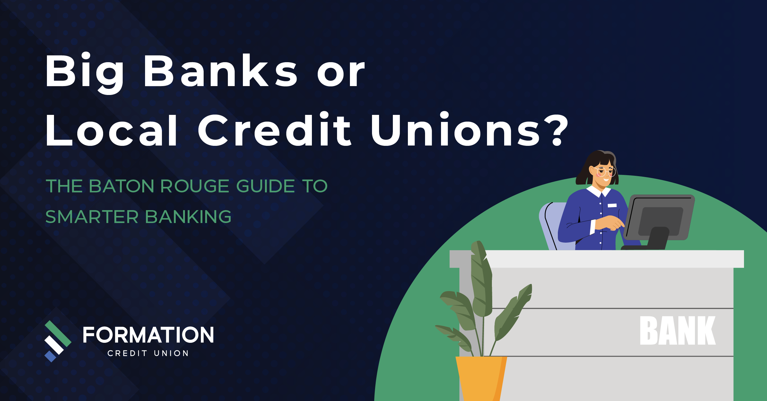Baton Rouge Credit Unions vs. National Banks: What You Should Know